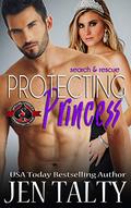 Protecting Princess (search and rescue #5) by Operation Alpha