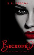 Beckoned (Born of Darkness #1) by R.B. Fields