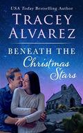 Beneath The Christmas Stars: A Sweet Holiday Romance by Tracey Alvarez