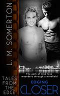 Edging Closer (Tales from The Edge) (Tales from the Edge #9) by L.M. Somerton