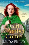 The Girl with the Amber Comb: The best historical fiction romance book of 2021 from the Queen of West Country Saga by Linda Finlay