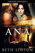 The Guardians' Trust: Ana (The Guardians' Trust #1) by Beth Linton