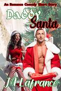 Daddy Santa: A Romantic Comedy Short Story by Ja LaFrance