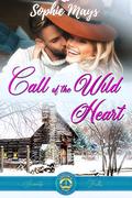 Call of the Wild Heart: Carson's Wyatt Ranch Romance (Serenity Falls #4) by Sophie Mays