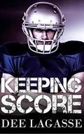 Keeping Score: A Sports Romance by Dee Lagasse