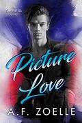 Picture Love by A.F. Zoelle