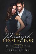 Her Promised Protector (The Antonio Brotherhood #5) by Eliza Quinn