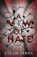 A Vow Of Hate (A Vow of Hate #1) by Lylah James