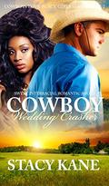 Cowboy Wedding Crasher: Sweet Interracial Romantic Short (Cowboys Love Black Girls #2) by Stacy Kane