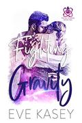 Fighting Gravity (All In #2) by Eve Kasey