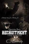 Recruitment: Regulators Book 1 (a Cowboy Gangster novella) by C.J. Bishop