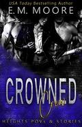 Crowned Crew: Heights POVs & Stories (The Heights Crew) by E.M. Moore