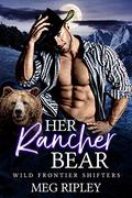 Her Rancher Bear (Shifter Nation: Wild Frontier Shifters) by Meg Ripley