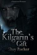 The Kilgarin’s Gift (Book One) by Shay Rucker