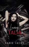 Loving Talia: A Dark Mafia Billionaire Romance (Amatucci Family #5) by Sadie Jacks