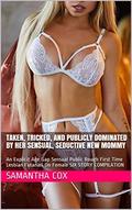 Taken, Tricked, And Publicly Dominated By Her Sensual, Seductive New Mommy: An Explicit Age Gap Sensual Public Rough First Time Lesbian Futanari On Female SIX STORY COMPILATION by Samantha Cox