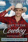 In Debt to the Cowboy: Western Romance by Natalie Dean
