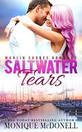 Saltwater Tears -Marlin Shores Book 2: A small town friends to lovers sweet romance by Monique McDonell