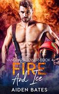 Fire And Ice (Vanguard Towers #4) by Aiden Bates