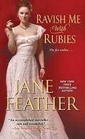 Ravish Me with Rubies (The London Jewels Trilogy #3) by Jane Feather