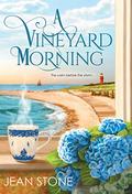 A Vineyard Morning (A Vineyard Novel) (Vineyard #3) by Jean Stone
