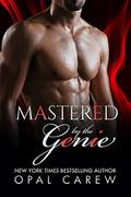 Mastered by the Genie (Mastered By Series) by Opal Carew