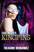 Carl Weber's Kingpins: The Girls of South Beach by Treasure Hernandez
