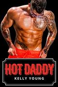 HOT DADDY: Explicit & Forbidden Adult Erotica Content by Kelly Young