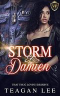 Storm & Damien: The Thug Lovin I Deserve by Teagan Lee