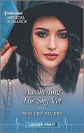 Awakening His Shy Vet (Harlequin Medical Romance) by Shelley Rivers