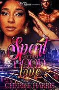 Spent Off That Hood Love by Cherice Harris