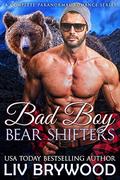 Bad Boy Bear Shifters: A Complete Paranormal Series by Liv Brywood
