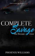 Complete Savage: The Deviant Crew (Hell Fire Valley #3) by Phoenix Williams