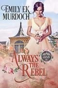 Always the Rebel (Never the Bride #10) by Emily E.K. Murdoch
