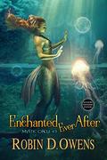 Enchanted Ever After (Mystic Circle #3) by Robin D. Owens