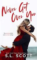 Never Got Over You by S.L. Scott