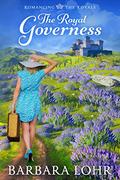The Royal Governess: A Sweet Contemporary Royal Romance (Romancing the Royals #1) by Barbara Lohr