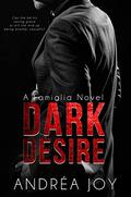 Dark Desire (Famiglia #1) by Andréa Joy