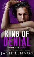 King of Denial : An Academy Bully Romance (Boys of Almadale #3) by Jacie Lennon