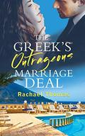 The Greek's Outrageous Marriage Deal by Rachael Thomas