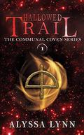 Hallowed Trail (The Communal Coven #1) by Alyssa Lynn