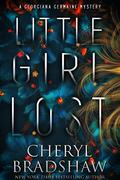 Little Girl Lost (Georgiana Germaine #1) by Cheryl Bradshaw