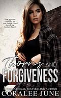 Thorns and Forgiveness : Twisted Legacy Duet by Coralee June