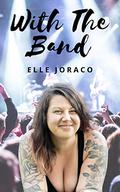 With The Band by Elle Joraco