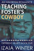 Teaching Foster's Cowboy (Different Hearts #5) by Izaia Winter