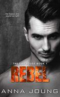 Rebel (The Firehouse #1) by Anna Joung