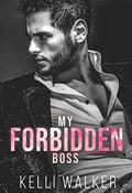 My Forbidden Boss: An Office Romance (The Billionaire Brothers #2) by Kelli Walker