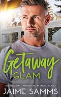 Getaway Glam: Bed, Breakfast, and Beyond Weekend Escape 1 (Bed, Breakfast, and Beyond Series) (Bed, Breakfast and Beyond, Weekend Escape #1) by Jaime Samms