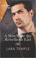 A Match for the Rebellious Earl (Return of the Rogues #2) by Lara Temple