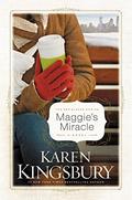 Maggie's Miracle: A Novel by Karen Kingsbury